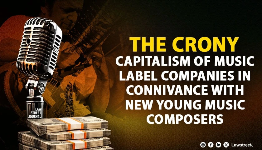the-crony-capitalism-of-music-label-companies-in-connivance-with-new-young-music-composers