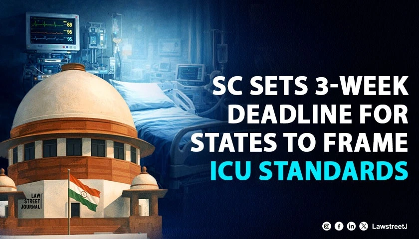 SC Sets 3-Week Deadline for Nationwide ICU Standards; Orders States to Submit Action Plans [Read Order]