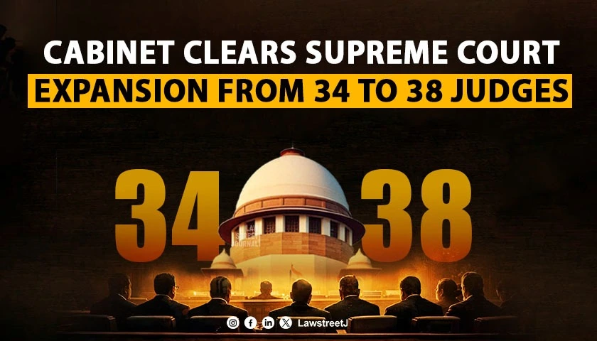 Union Cabinet Approves Expansion of Supreme Court Strength From 34 to 38 Judges [Read Bill]