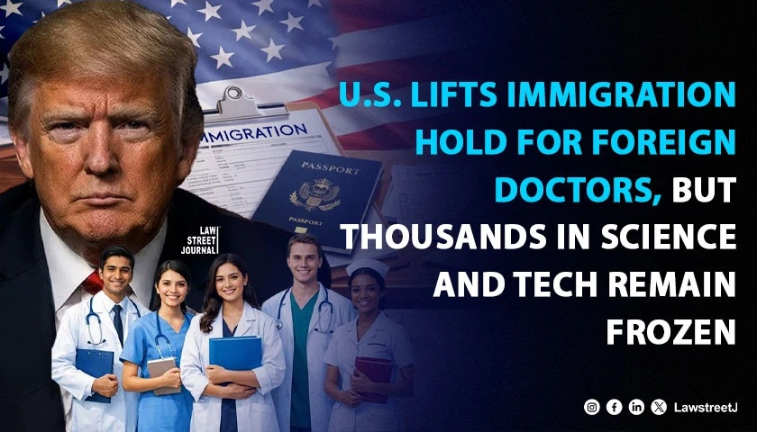 US Lifts Immigration Hold for Foreign Doctors But Thousands in Science and Tech Remain Frozen