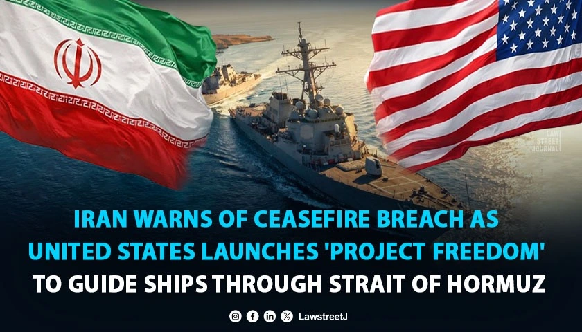 Iran Warns of Ceasefire Breach as United States Launches 'Project Freedom' to Guide Ships Through Strait of Hormuz