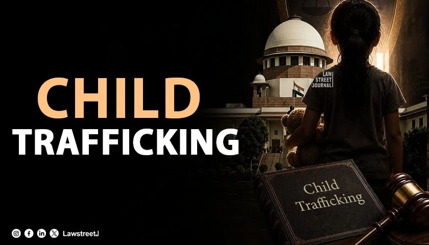 In Child Missing Cases Proceed on Presumption of Kidnapping SC Issues Directions to Combat Child Trafficking