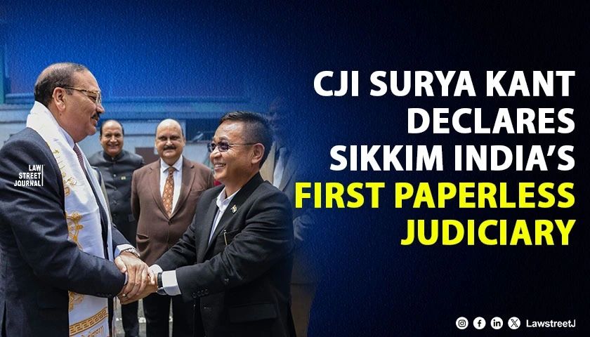 We Have Moved Away from the Era of Paper Trails CJI Surya Kant Declares Sikkim Indias First Paperless State Judiciary