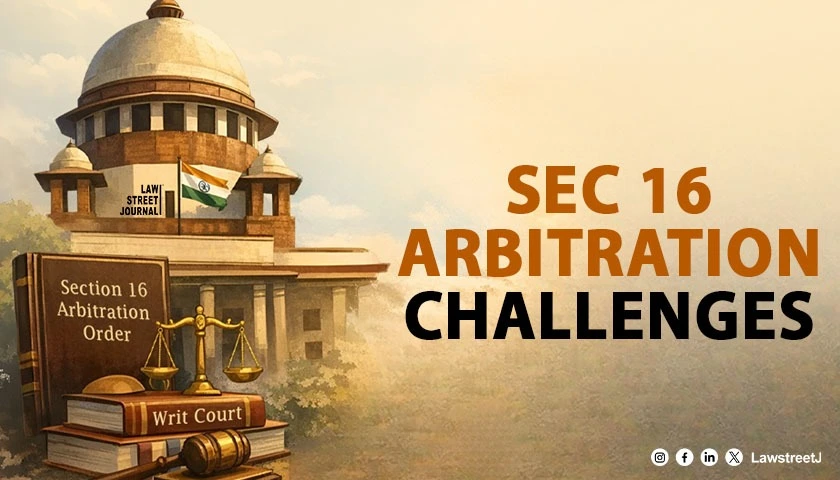 writ-courts-cannot-examine-merits-in-section-16-arbitration-challenges-sc