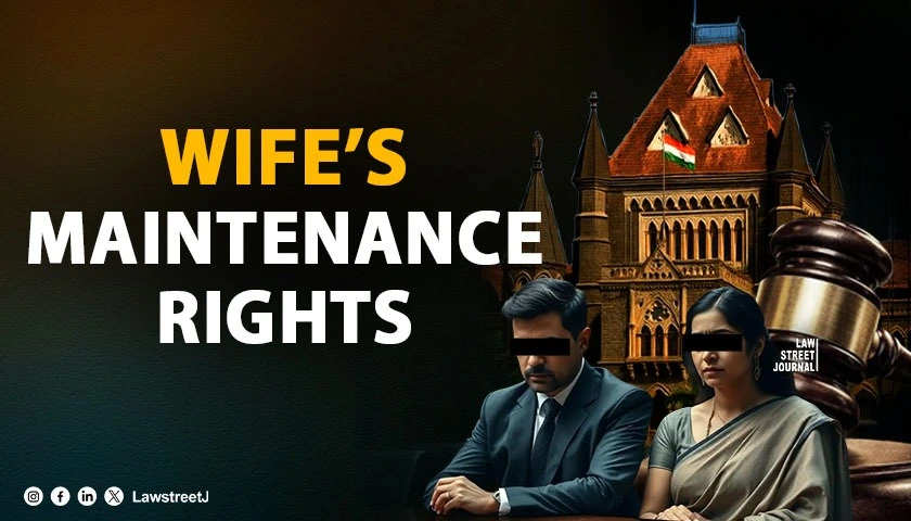 Wife Cannot Be Denied Maintenance Merely Because She Filed Restitution Petition After Husband Moved For Divorce Bombay HC