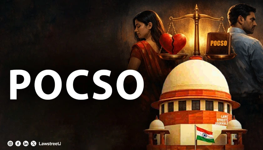 sc-quashes-pocso-case-warns-against-misuse-of-criminal-law-in-matrimonial-disputes