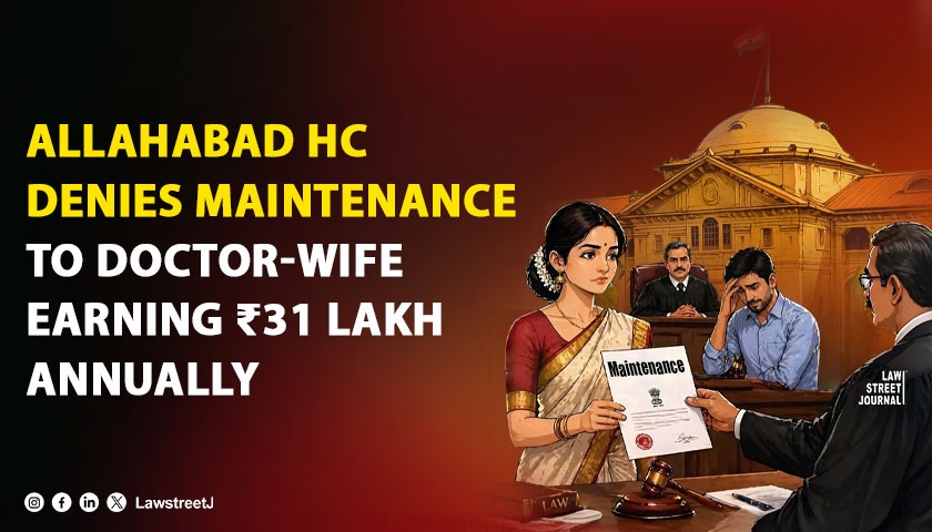 Qualified Wife Choosing to Remain Idle Not Entitled to Maintenance: Allahabad HC [Read Order]
