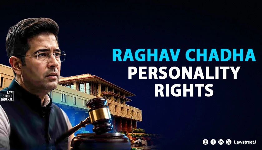 BJP MP Raghav Chadha Moves Delhi High Court Seeking Protection of Personality Rights