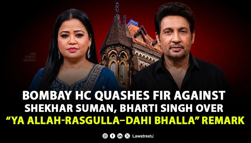 bombay-hc-quashes-fir-against-shekhar-suman-and-bharti-singh-over-ya-allah-rasgulla-dahi-bhalla