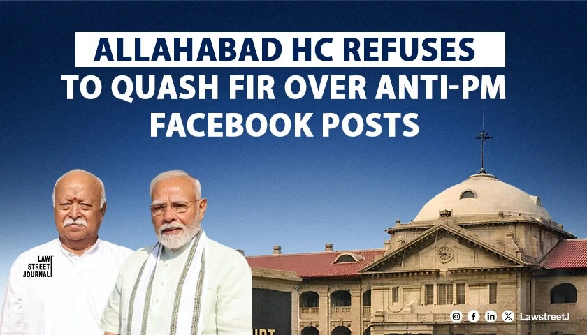 Allahabad HC Refuses to Quash FIR Against Men Accused of Posting Anti-PM and Anti-RSS Content on Facebook [Read Order]