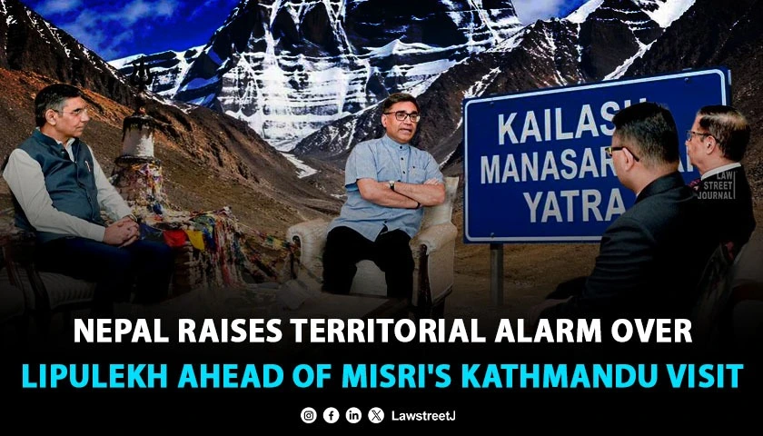 Nepal Raises Territorial Alarm Over Lipulekh Ahead of Misri's Kathmandu Visit