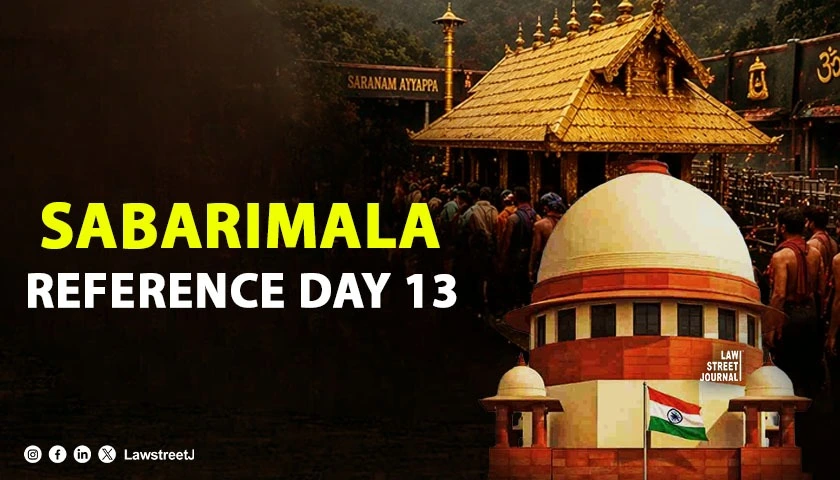 Sabarimala Reference Day 13: “Can Faith Justify Civil Death and Genital Cutting of Children?”: SC Bench Examines Religion’s Reach Over the Body
