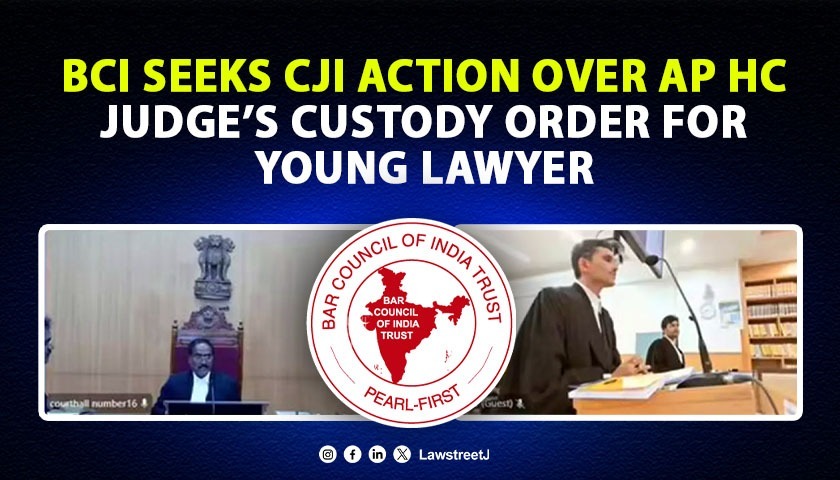 bci-seeks-cji-intervention-after-andhra-pradesh-hc-judge-orders-24-hour-police-custody-of-young-advocate