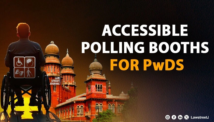 Madras HC Orders Permanent Ramps at Polling Booths Accessible ECI Websites for PwDs