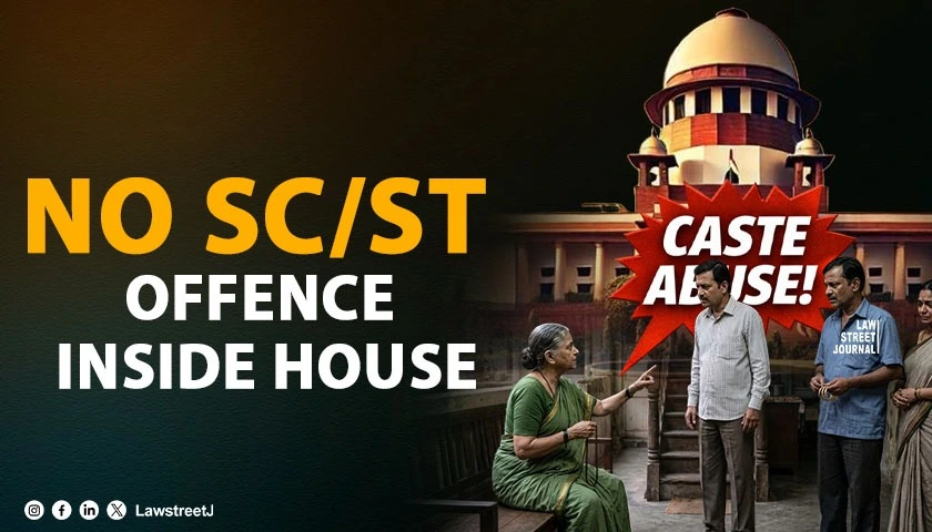 no-offence-under-sc-st-act-if-alleged-casteist-abuse-occurred-inside-private-house-sc
