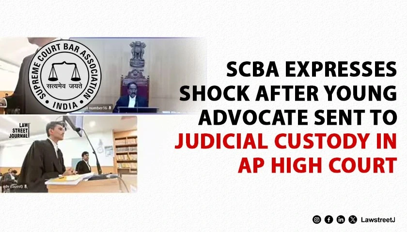 scba-expresses-deep-concern-and-shock-over-andhra-pradesh-hc-incident-young-advocate-sent-to-judicial-custody-during-hearing