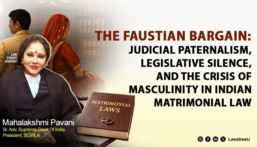 the-faustian-bargain-judicial-paternalism-legislative-silence-and-the-crisis-of-masculinity-in-indian-matrimonial-law