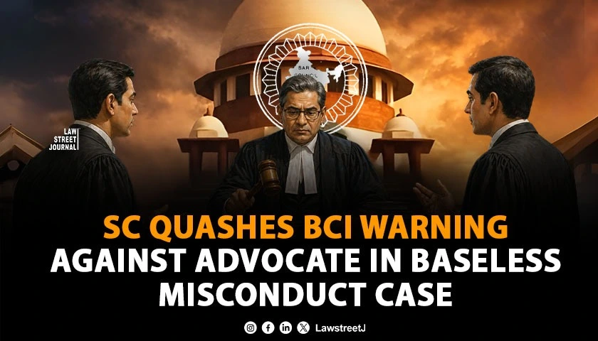 SC Holds Bar Council of India Cannot Warn Advocate When Misconduct Complaint Was Found Baseless by Both Disciplinary Committees