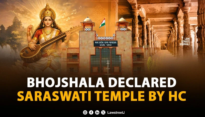 mp-high-court-declares-bhojshala-complex-temple-dedicated-to-goddess-saraswati-quashes-2003-asi-circular-permitting-namaz