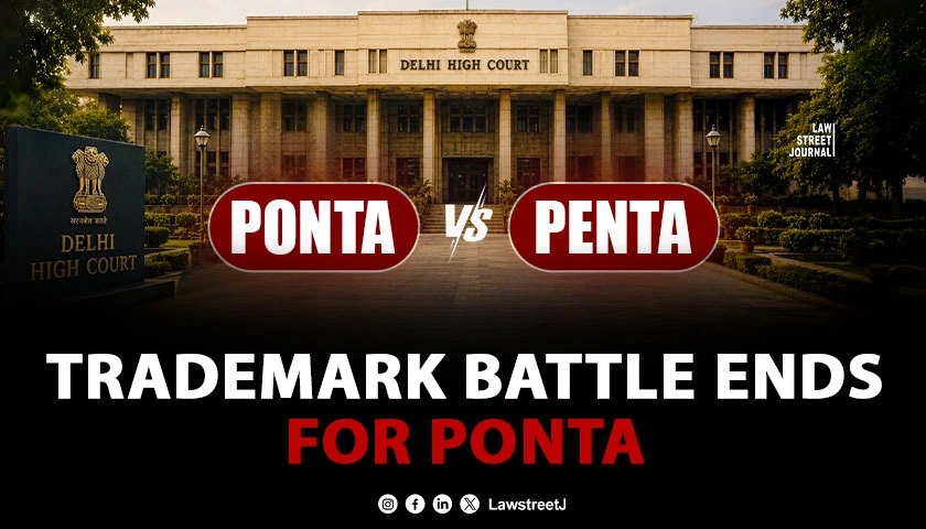 delhi-hc-cancels-ponta-trademark-holds-it-deceptively-similar-to-panasonics-penta