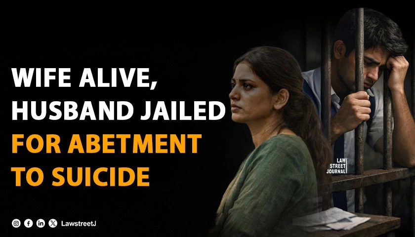 Wife Alive, Husband Jailed for Six Months in Abetment of Suicide Case: Karnataka HC Orders Probe [Read Order]