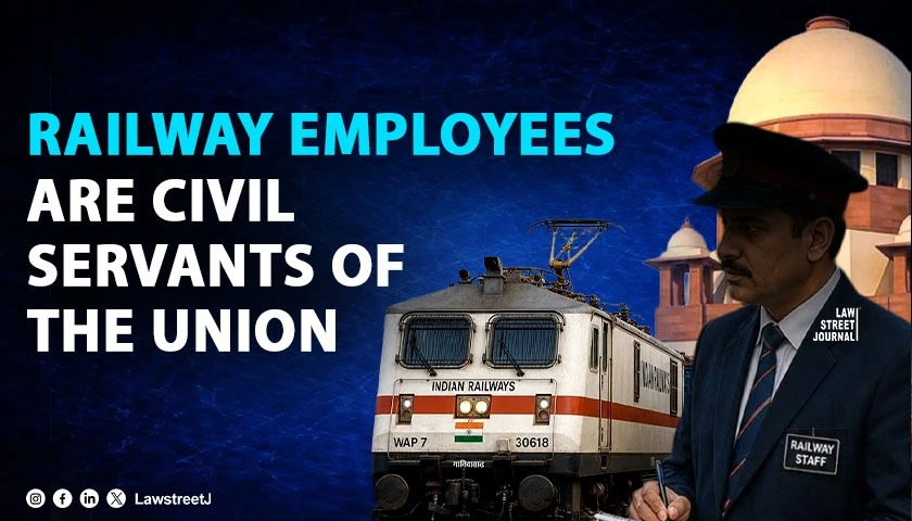 railway-servants-are-members-of-the-civil-service-of-the-union-sc