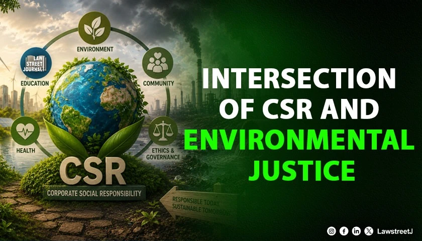 Exploring the Intersection of CSR and Environmental Justice: A Critical Analysis of India’s Regulatory Framework and its Impact on Sustainable Development Goals