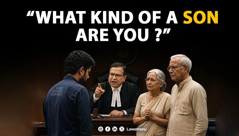 “What Kind of a Son Are You?” SC Criticises Son in Family Property Row, Protects Elderly Father’s Right to Live Peacefully