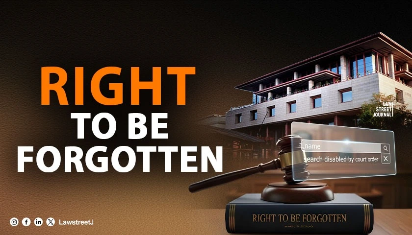Right to Be Forgotten Part of Article 21 Delhi HC