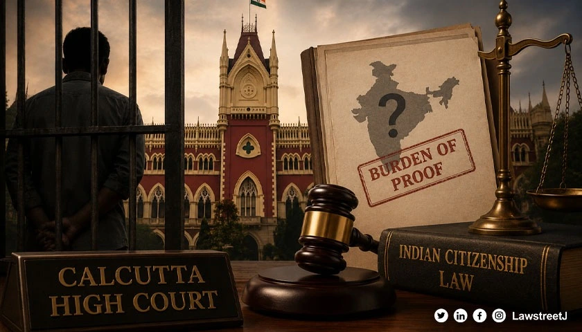 Burden To Prove Indian Citizenship Lies On DetaineeNot State Calcutta HC