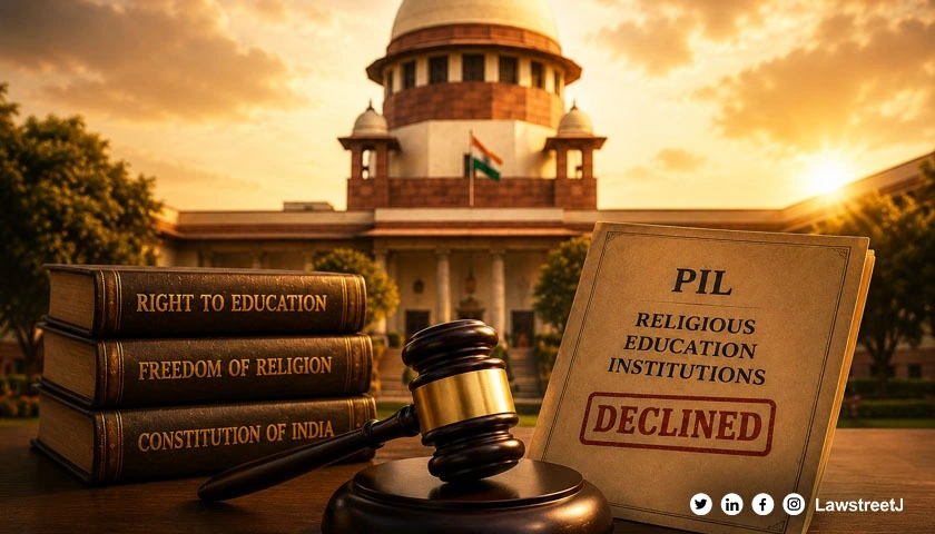 SC Declines PIL on Regulation of Religious Education Institutions