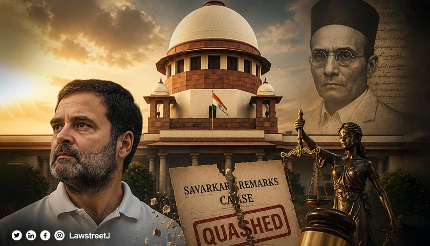 SC Quashes Savarkar Remarks Case Against Rahul Gandhi