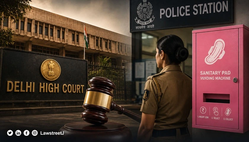 Delhi HC Directs Survey of Police Stations Orders Sanitary Pad Vending Machines for Women Personnel