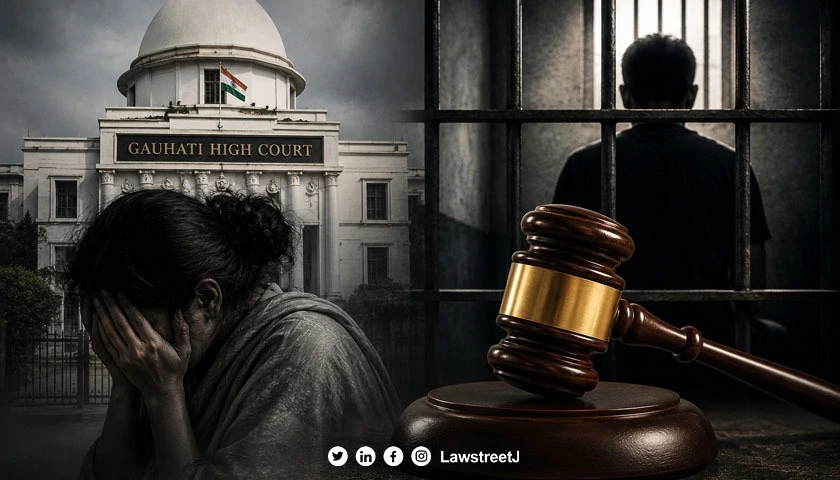 Gauhati HC Upholds 15Year Jail Term for Man Convicted of Raping Mother