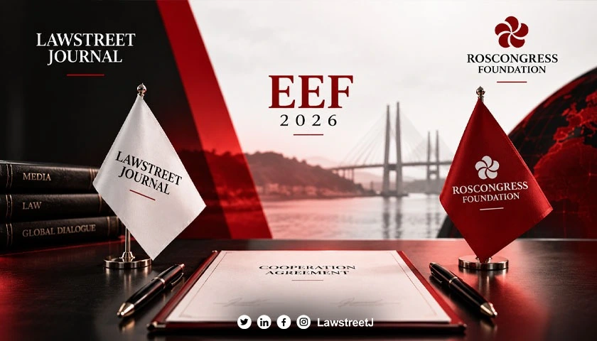 LawStreet Journal Signs Cooperation Agreement With Roscongress Foundation At EEF 2026