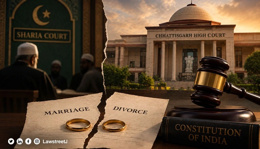 Sharia Court Cannot Legally Alter Marital Status Or Grant Divorce: Chhattisgarh HC