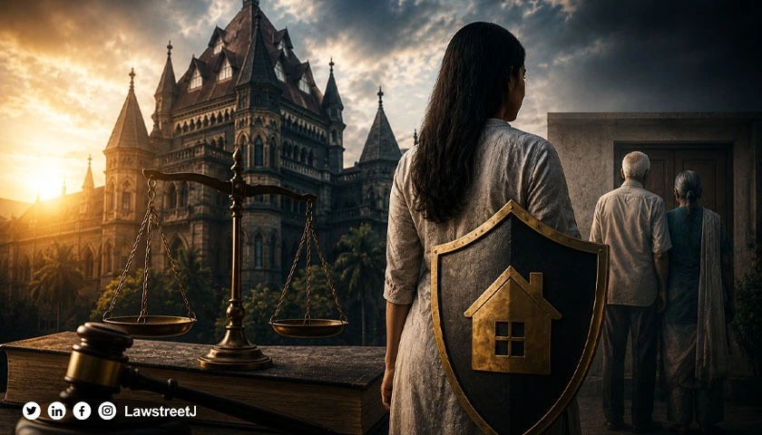 Senior Citizens Act Cannot Be Used To Defeat Womans Residence Rights Under DV Act Bombay HC